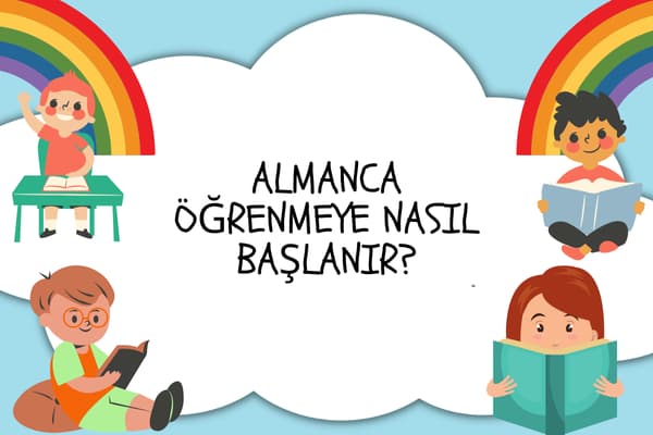 Almanca Öğrenmeye Nasıl Başlanır?